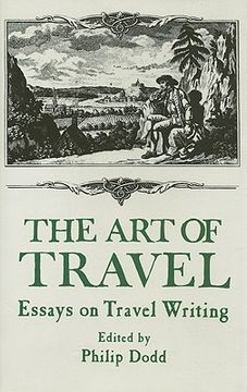 portada the art of travel: essays on travel writing (en Inglés)