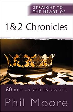 portada Straight to the Heart of 1 and 2 Chronicles: 60 Bite-Sized Insights (The Straight to the Heart Series) (en Inglés)