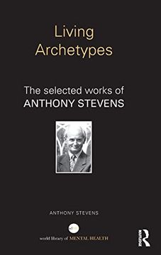 portada Living Archetypes: The Selected Works of Anthony Stevens (World Library of Mental Health)