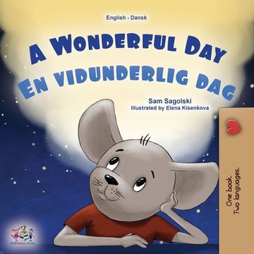 portada A Wonderful Day (English Danish Bilingual Children's Book) (in Danés)