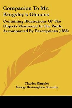portada companion to mr. kingsley's glaucus: containing illustrations of the objects mentioned in the work, accompanied by descriptions (1858) (en Inglés)