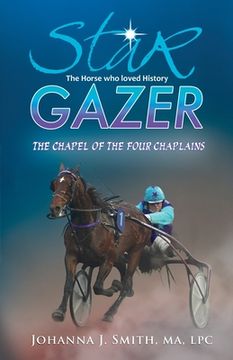 portada Star Gazer the Horse Who Loved History: The Chapel of the Four Chaplains (en Inglés)
