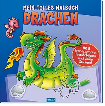 portada Mein Tolles Malbuch Drachen: Mit 8 Transparenten Fensterbildern und Vielen Stickern (in German)