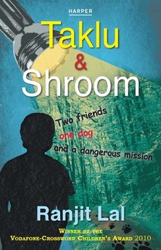portada Taklu and Shroom: Two Friends, One Dog And A Dangerous Mission (en Inglés)