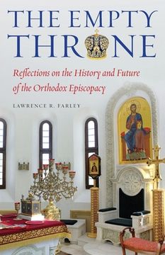 portada The Empty Throne: Reflections on the History and Future of the Orthodox Episcopacy (in English)