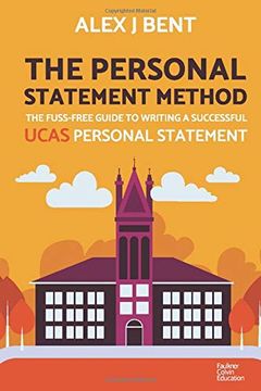 portada The Personal Statement Method: The Fuss-Free Guide to Writing a Successful Ucas Personal Statement 