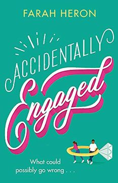 portada Accidentally Engaged: Deliciously Romantic and Feel-Good - the Perfect Romcom for 2021 (en Inglés)