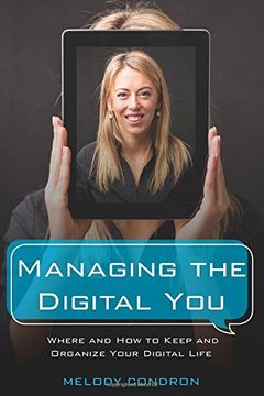 portada Managing the Digital You: Where and How to Keep and Organize Your Digital Life (LITA Guides)