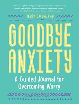 portada Goodbye, Anxiety: A Guided Journal for Overcoming Worry (a Guided CBT Journal with Prompts for Mental Health, Stress Relief and Self-Car