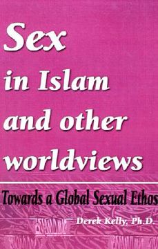 portada sex in islam and other worldviews: towards a global sexual ethos (en Inglés)