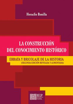 portada La Construcción del Conocimiento Histórico: Errata y Bricolaje de la Historia