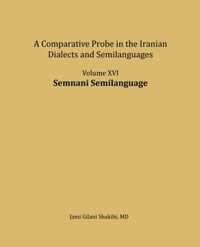 portada Semnani Semilanguage: A Comparative Probe in the Iranian Dialects and Semi-Languages (Volume 16) (in English)