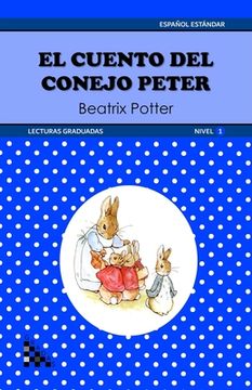 portada El cuento del conejo Peter. Lectura graduada: ELE - Nivel 1 (in Spanish)
