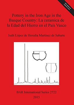 portada Pottery in the Iron Age in the Basque Country: La ceramica de la Edad del Hierro en el País Vasco (BAR International Series)