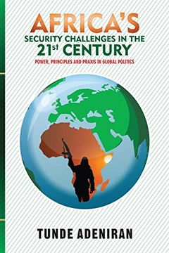 portada Africa'S Security Challenges in the 21St Century: Power, Principles and Praxis in Global Politics (en Inglés)