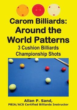 portada Carom Billiards: Around the World Patterns: 3-Cushion Billiards Championship Shots (en Inglés)