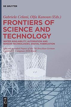 portada Frontiers of Science and Technology: Automation, Sustainability, Digital Fabrication - Selected Extended Papers of the 7th Brazilian-German Conference, Campinas 2016 Brazil - (en Inglés)