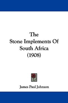 portada the stone implements of south africa (1908)