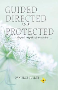 portada Guided Directed and Protected-My Path to Spiritual Awakening (en Inglés)