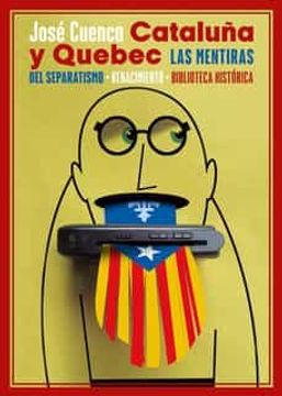 portada Cataluña y Quebec: Las Mentiras del Separatismo (in Spanish)
