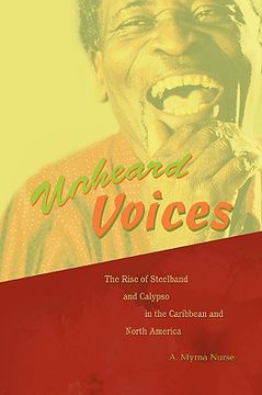 portada unheard voices: the rise of steelband and calypso in the caribbean and north america (en Inglés)