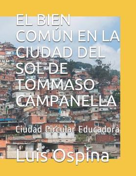 portada El Bien Común En La Ciudad del Sol de Tommaso Campanella: Ciudad Circular Educadora