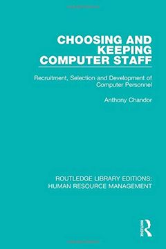 portada Choosing and Keeping Computer Staff: Recruitment, Selection and Development of Computer Personnel (en Inglés)