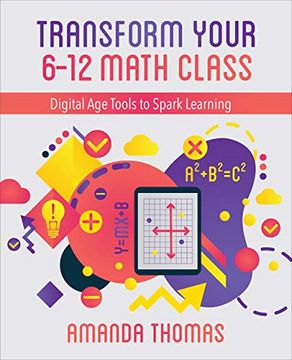 portada Transform Your 6-12 Math Class: Digital age Tools to Spark Learning (en Inglés)