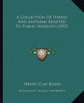 portada a collection of hymns and anthems adapted to public worship (1892) (en Inglés)