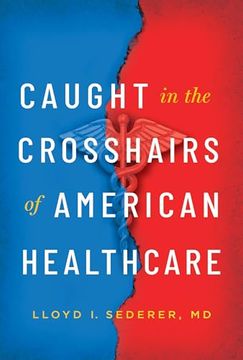 portada Caught in the Crosshairs of American Healthcare (en Inglés)