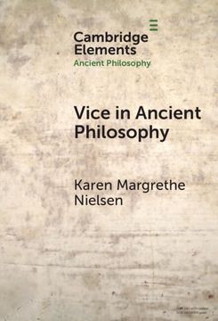 portada Vice in Ancient Philosophy: Plato and Aristotle on Moral Ignorance and Corruption of Character (Elements in Ancient Philosophy) (en Inglés)