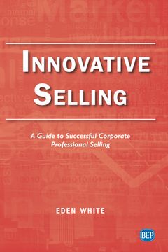 portada Innovative Selling: A Guide to Successful Corporate Professional Selling (en Inglés)