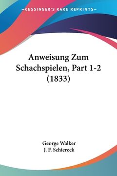 portada Anweisung Zum Schachspielen, Part 1-2 (1833) (en Alemán)