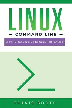 portada Linux Command Line: A Practical Guide Beyond the Basics (en Inglés)
