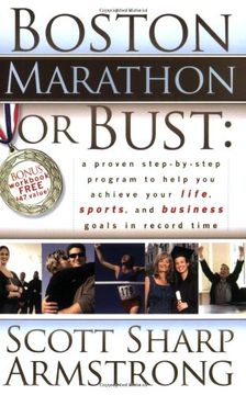 portada Boston Marathon or Bust: A Proven Step-By-Step Program That Helps you Achieve Your Life, Sports, and Business Goals in Record Time. 