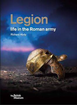 portada Legion: Life in the Roman Army (in English)