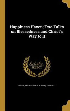 portada Happiness Haven; Two Talks on Blessedness and Christ's Way to It (in English)