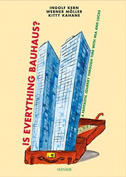 portada Is Everything Bauhaus? A Fantastic Journey Through Time With mia and Lucas 