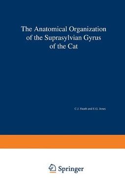 portada the anatomical organization of the suprasylvian gyrus of the cat (en Inglés)