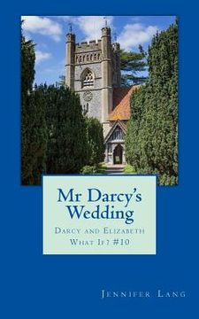 portada Mr Darcy's Wedding: Darcy and Elizabeth What If? #10 (en Inglés)