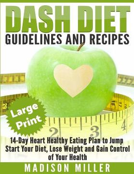 portada DASH Diet: Guidelines and Recipes ***Large Print Edition***: 14-Day Heart Healthy Eating Plan to Jump Start Your Diet. Dash diet (en Inglés)