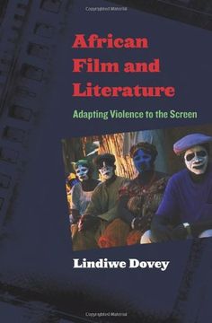 portada African Film and Literature: Adapting Violence to the Screen (Film and Culture Series) (en Inglés)
