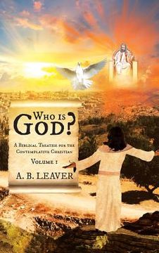 portada Who is God?: A Biblical Treatise for the Contemplative Christian (en Inglés)