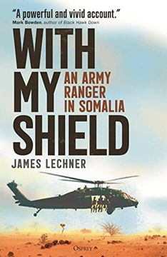 portada With my Shield: An Army Ranger in Somalia (in English)