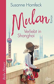 portada Mulan Verliebt in Shanghai: Roman (Reihe Hanser) (en Alemán)