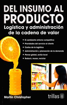 portada Del Insumo al Producto: Logística y Administración de la Cadena de Valor (in Spanish)