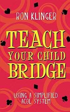 portada Teach Your Child Bridge: Using A Simplified Acol System