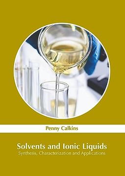portada Solvents and Ionic Liquids: Synthesis, Characterization and Applications (en Inglés)