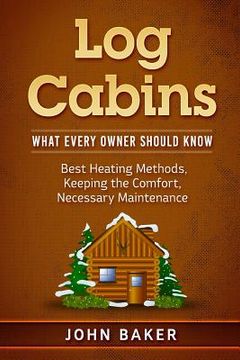 portada Log Cabins: What Every Owner Should Know (en Inglés)