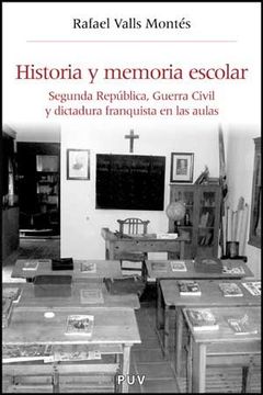 portada Historia y Memoria Escolar: Segunda República, Guerra Civil y Dictadura Franquista en las Aulas (Història i Memòria del Franquisme)